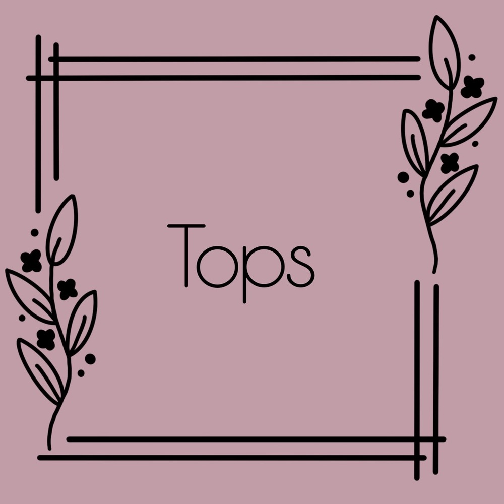 * Tops*